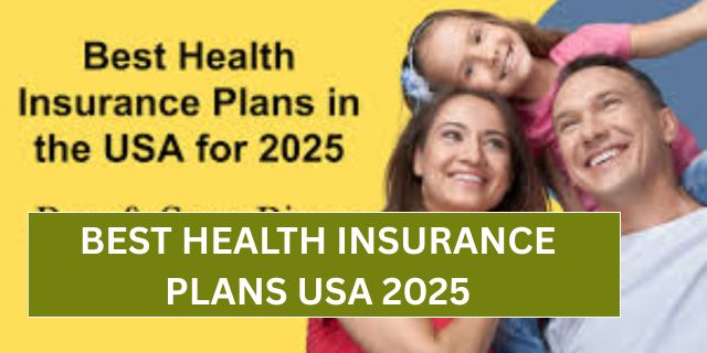 best health insurance plans USA 2025